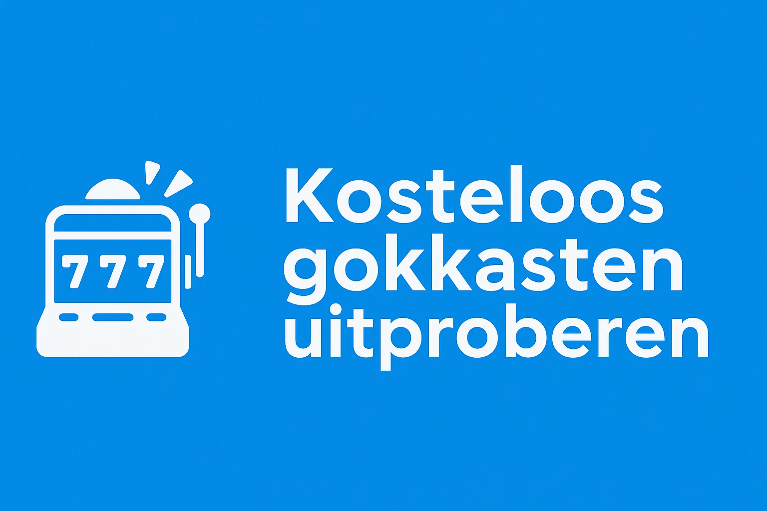 Kosteloos gokkasten uitproberen